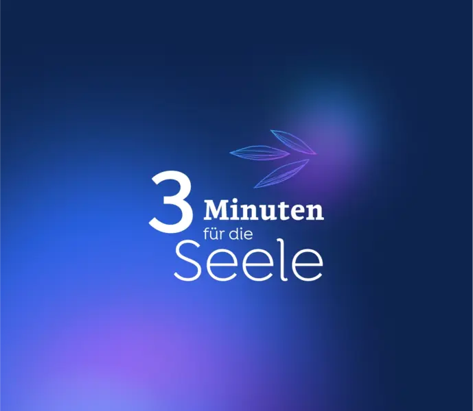 3 Minuten für die Seele